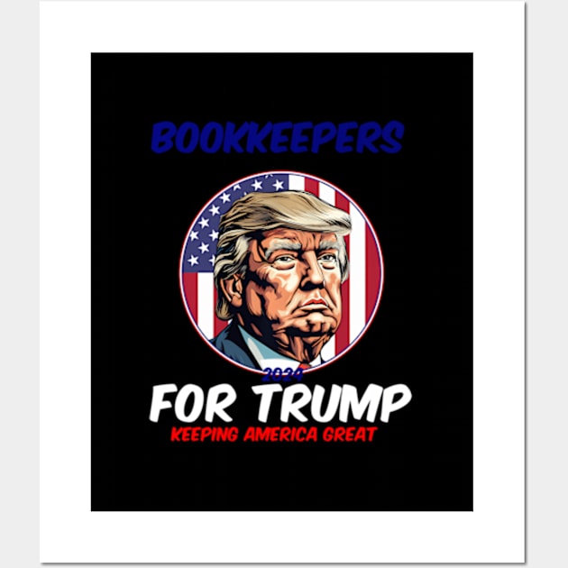 Bookkeepers For Trump Keeg America President 2024 Wall Art by lam-san-dan